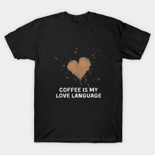 Coffee is my love language T-Shirt